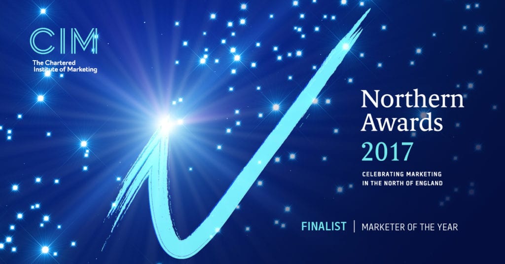 Shortlisted for the prestigious title of Marketer of the Year in the 2017 CIM Northern Awards