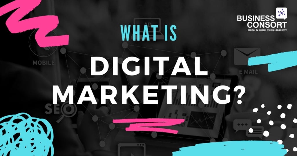 What is Digital Marketing?