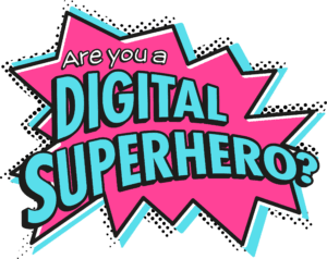 Are you a Digital Superhero